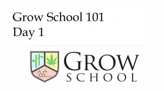 Grow School 101 Day 1